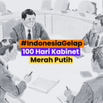 #IndonesiaGelap : 100 Hari Kabinet Merah Putih