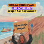 Bicara Konservasi: Raja Ampat dan Wajah Asli Kekuasaan
