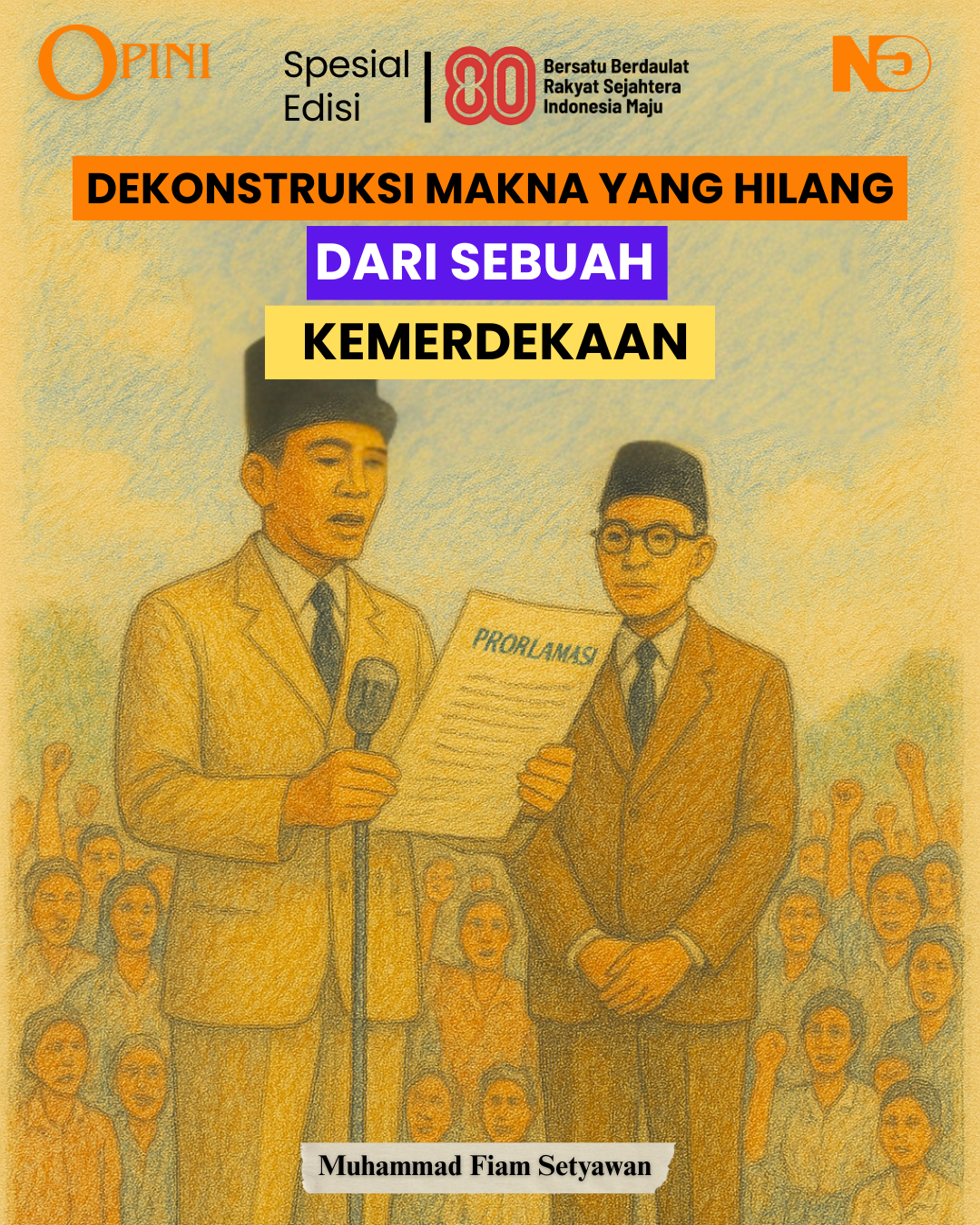 Dekonstruksi Makna yang Hilang Dari Sebuah Kemerdekaan 